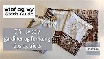 Sy gardiner og forhæng – tips og tricks - en Stof og Sy Guide